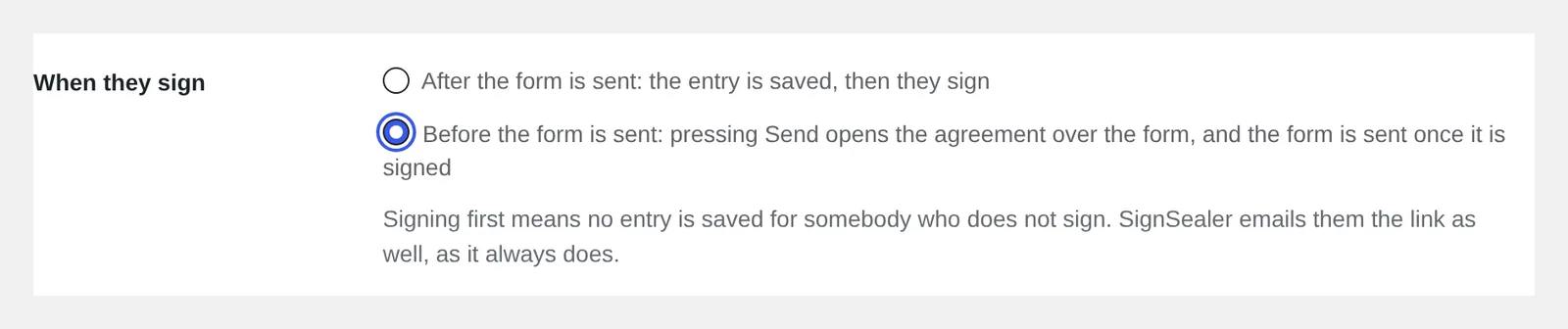 When they sign, set to before the form is sent: pressing Send opens the agreement over the form.